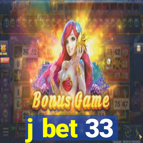 j bet 33